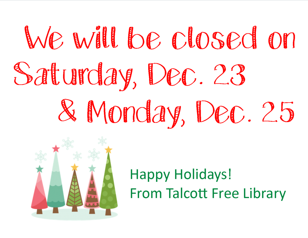 We Will Be Closed December 23 25 Talcott Library