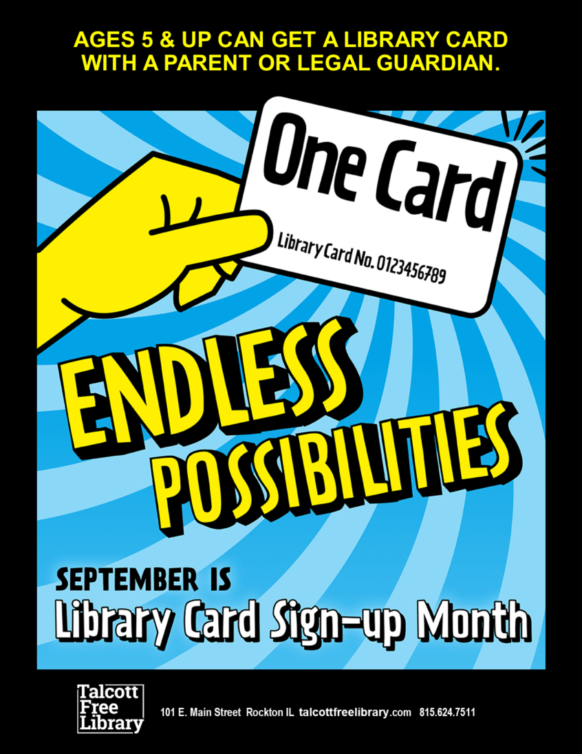 An image of a hand holding a card that says " one card" and "library card no.0123456789". The text "Endless Possibilities" and " September is library card sign-up month" appear on a blue striped background. Text copied below.
