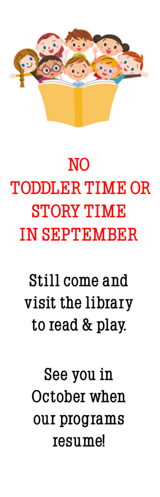 No Toddler Time and No Story Time in September